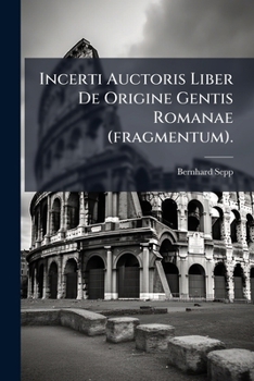 Paperback Incerti Auctoris Liber De Origine Gentis Romanae (fragmentum). [Latin] Book