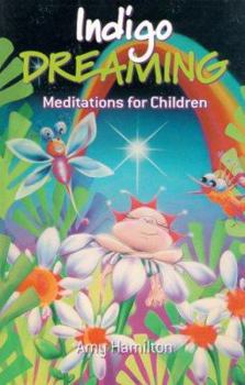 Paperback Indigo Dreaming: Meditations for Children Book