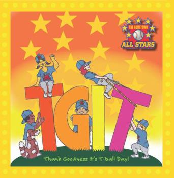 Hardcover Tgit: Thank Goodness It's T-Ball Day Book