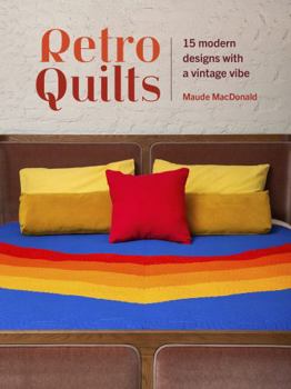 Paperback Retro Quilts: 15 Modern Designs with a Vintage Vibe Book