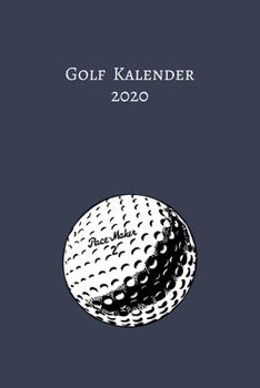 Golf Kalender 2020: Golf Kalender I Golfsport Wochenkalender I Jahresplaner I Jahreskalender I Terminplaner I für Männer und Frauen , Mädchen und ... A5  Liebhaber Golf (German Edition)