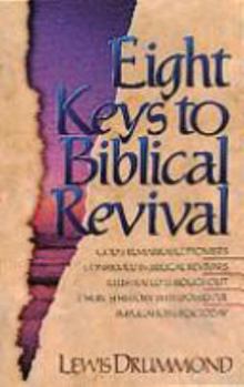 Paperback Eight Keys to Biblical Revival: The Saga of Scriptural Spiritual Awakenings, How They Shaped... Book