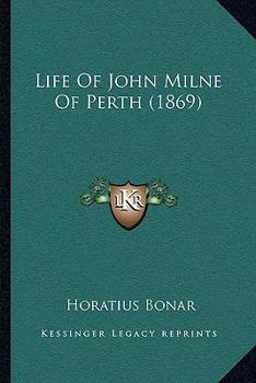 Paperback Life Of John Milne Of Perth (1869) Book