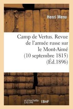 Paperback Camp de Vertus. Revue de l'Armée Russe Sur Le Mont-Aimé (10 Septembre 1815) [French] Book