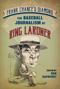 Paperback Frank Chance's Diamond: The Baseball Journalism of Ring Lardner Book