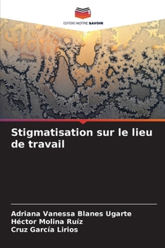 Stigmatisation sur le lieu de travail (French Edition)