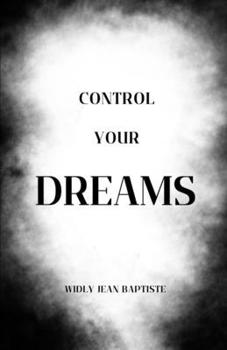 Paperback Control your dreams: Your dreams are your reality Book