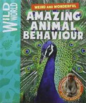 Hardcover Wild World: Amazing Animal Behaviour Book