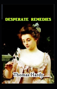 Paperback Desperate Remedies: Thomas Hardy Original Edition(Annotated) Book