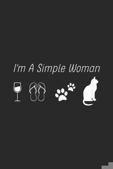 Paperback I'm a simple woman: Womens I'm a simple woman Wine Dogs Horses Funny Journal/Notebook Blank Lined Ruled 6x9 100 Pages Book