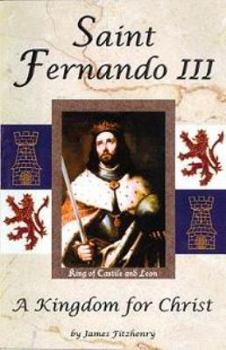 Paperback Saint Fernando III: A Kingdom for Christ Book