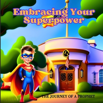 Paperback Embracing Your Superpower: The Journey of a Prophet Book