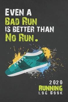 2020 Running Log Book: Runner Log book 2020  Running Journal Record Book, 6'' x 9'' inches (Runner Journal & Daily Calendar 2020 Series)