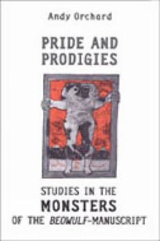 Paperback Pride and Prodigies: Studies in the Monsters of the Beowulf Manuscript Book