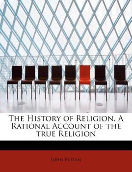 Paperback The History of Religion. a Rational Account of the True Religion Book