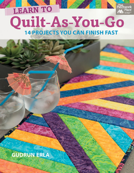 Paperback Learn to Quilt-As-You-Go: 14 Projects You Can Finish Fast Book