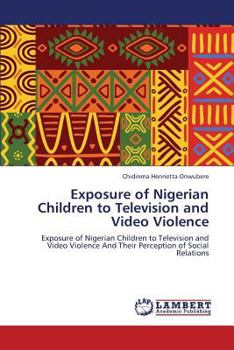 Paperback Exposure of Nigerian Children to Television and Video Violence Book