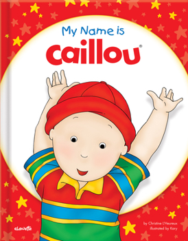 Hardcover My Name Is Caillou Book