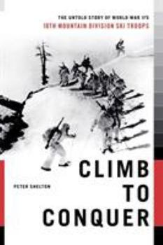 Paperback Climb to Conquer: The Untold Story of Wwii's 10th Mountain Division Book