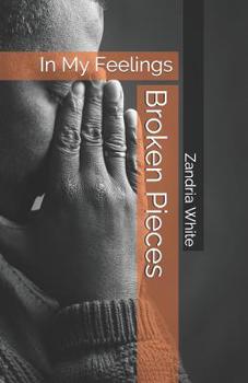 Paperback Broken Pieces: In My Feelings Book