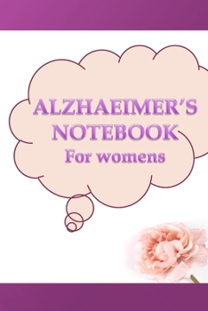 Paperback ALZHEIMER 's NOTEBOOK FOR WOMENS: for important daily activities and plans Book