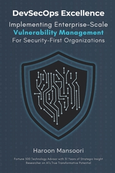 Paperback DevSecOps Excellence: Implementing Enterprise-Scale Vulnerability Management for Security-First Organizations Book