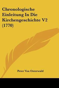 Paperback Chronologische Einleitung In Die Kirchengeschichte V2 (1770) Book