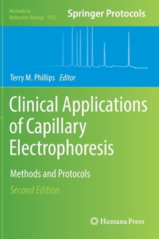 Clinical Applications of Capillary Electrophoresis: Methods and Protocols - Book #1972 of the Methods in Molecular Biology