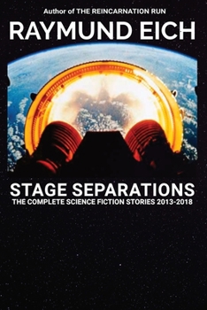 Paperback Stage Separations: The Complete Science Fiction Stories 2013-2018 Book