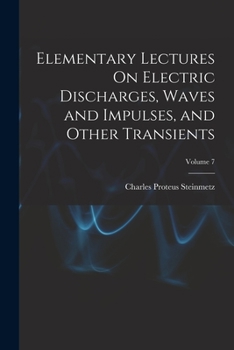 Paperback Elementary Lectures On Electric Discharges, Waves and Impulses, and Other Transients; Volume 7 Book
