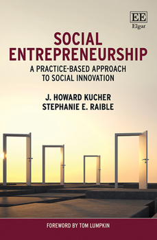 Hardcover Social Entrepreneurship: A Practice-Based Approach to Social Innovation Book
