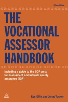 Paperback The Vocational Assessor Handbook: Including a Guide to the Qcf Units for Assessment and Internal Quality Assurance (Iqa) Book