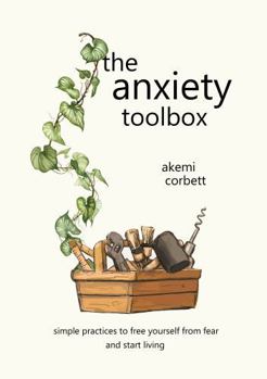 Paperback The Anxiety Toolbox: Simple Practices to Free Yourself From Fear and Start Living Book
