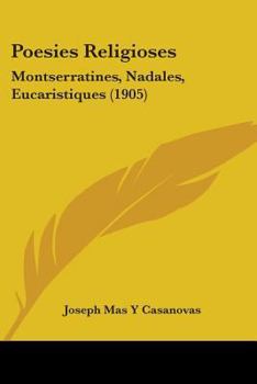Paperback Poesies Religioses: Montserratines, Nadales, Eucaristiques (1905) Book