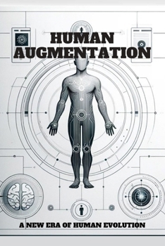 Paperback Human Augmentation: A New Era of Human Evolution. Book