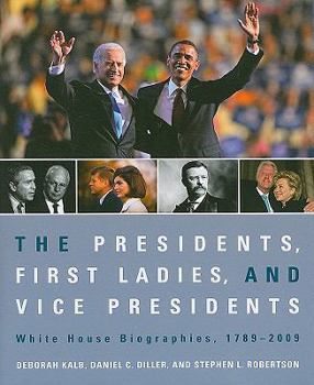 Paperback The Presidents, First Ladies, and Vice Presidents: White House Biographies, 1789-2009 Book