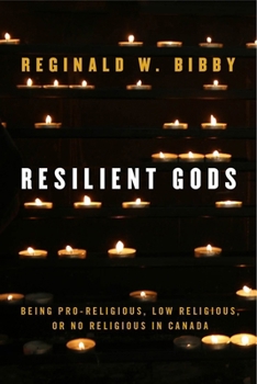 Paperback Resilient Gods: Being Pro-Religious, Low Religious, or No Religious in Canada Book