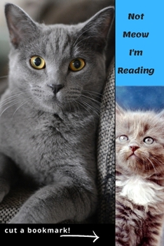 Not Meow  I'm Reading: Notebook +  Bookmark Ideal  Gifts for Cats Lovers 6 x 9 100 pages line