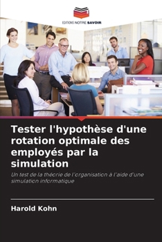 Paperback Tester l'hypothèse d'une rotation optimale des employés par la simulation [French] Book