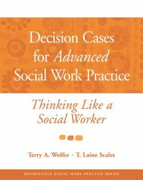 Paperback Decision Cases for Advanced Social Work Practice: Thinking Like a Social Worker Book