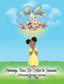 Paperback Mommy, How Do I Get to Heaven? Book