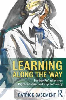 Paperback Learning Along the Way: Further Reflections on Psychoanalysis and Psychotherapy Book