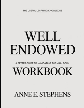 Paperback The Useful Learning Knowledge Well Endowed: A Better Guide To Navigating The Main Book