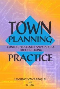 Paperback Town Planning Practice: Context, Procedures and Statistics for Hong Kong Book