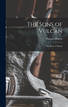 Hardcover The Sons of Vulcan; the Story of Metals Book