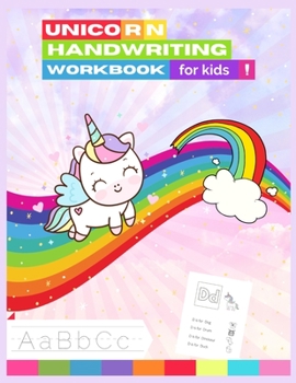 Unicorn Handwriting Workbook for Kids: Unicorn Handwriting Book - Unicorn Handwriting Practice Letter Tracing Workbook - Handwriting Printing Workbook