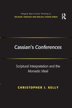 Paperback Cassian's Conferences: Scriptural Interpretation and the Monastic Ideal Book