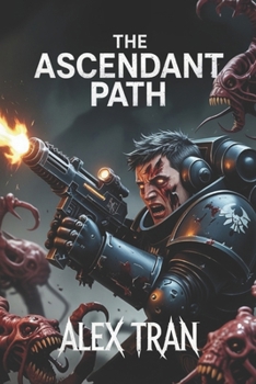 Paperback The Ascendant Path: A Warhammer 40k Deathwatch Novel: The Hive's Last Stand Book