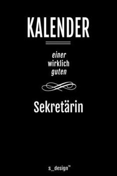 Kalender für Sekretäre / Sekretär / Sekretärin: Immerwährender Kalender / 365 Tage Tagebuch / Journal [3 Tage pro Seite] für Notizen, Planung / ... Erinnerungen, Sprüche (German Edition)