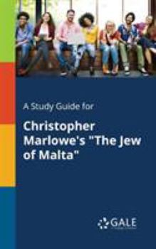 Paperback A Study Guide for Christopher Marlowe's "The Jew of Malta" Book
